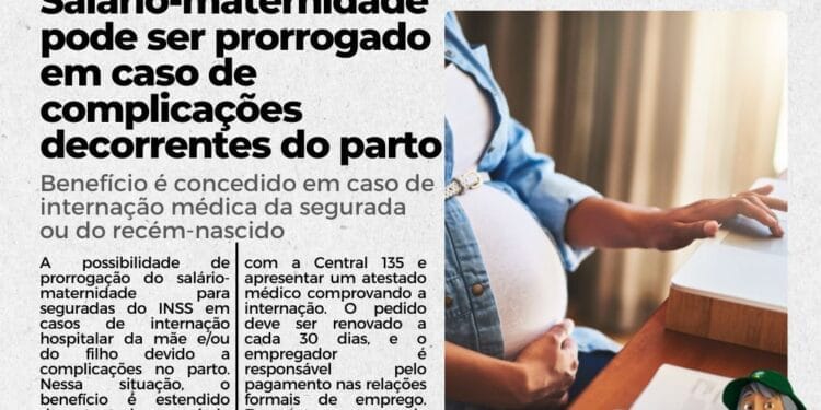 Informação do dia: salário maternidade pode ser prorrogado em caso de complicações decorrentes do parto